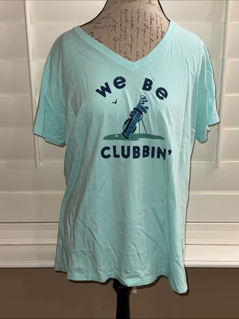 Life is Good We Be Clubbin’ Crusher Tee Bermuda Blue